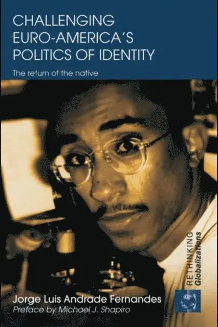 Jorge Luis Andrade Fernandes - Challenging Euro-America's Politics of Identity, E-bok. Tillgänglighet: Lägg i varukorg