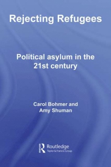Amy Shuman, Carol Bohmer - Rejecting Refugees, E-bok