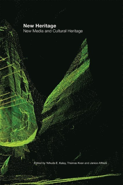 Janice Affleck, Thomas Kvan, Yehuda Kalay - New Heritage, E-bok