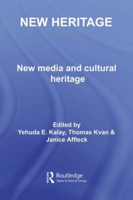 Janice Affleck, Thomas Kvan, Yehuda Kalay - New Heritage, E-bok