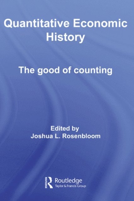 Joshua L. Rosenbloom - Quantitative Economic History, E-bok