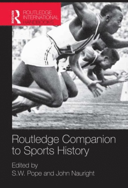 John Nauright, S. W. Pope - Routledge Companion to Sports History, E-bok