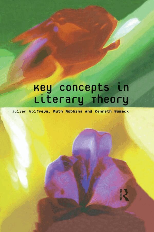 Julian Wolfreys, Ruth Robbins, Kenneth Womack - Key Concepts in Literary Theory, E-bok