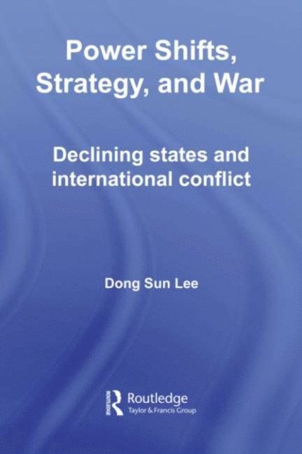 Dong Sun Lee - Power Shifts, Strategy and War, E-bok