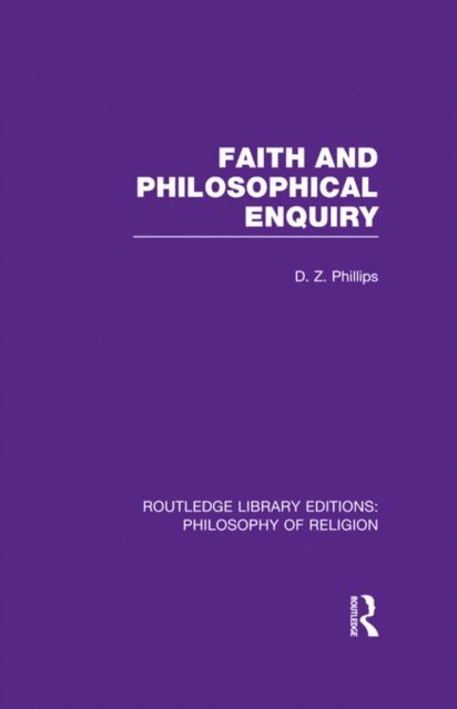 D.Z. Phillips - Faith and Philosophical Enquiry, E-bok