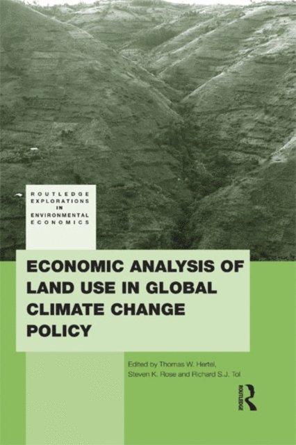 Richard S. J. Tol, Steven K. Rose, Thomas W. Hertel - Economic Analysis of Land Use in Global Climate Change Policy, E-bok