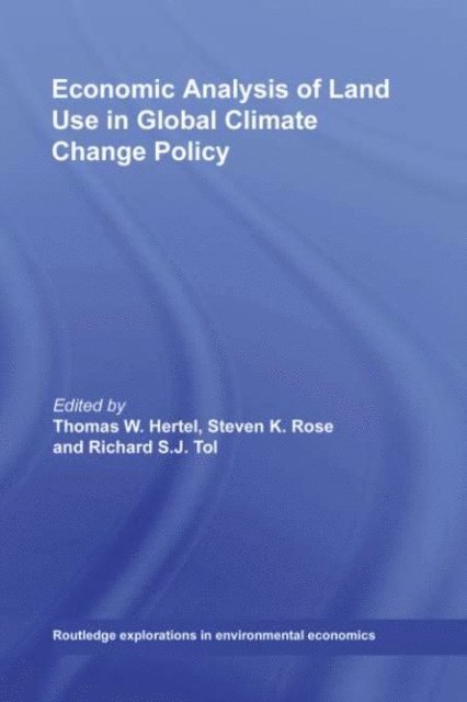 Richard S. J. Tol, Steven K. Rose, Thomas W. Hertel - Economic Analysis of Land Use in Global Climate Change Policy, E-bok