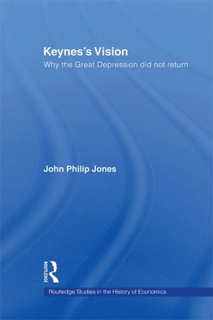 John Philip Jones - Keynes's Vision, E-bok