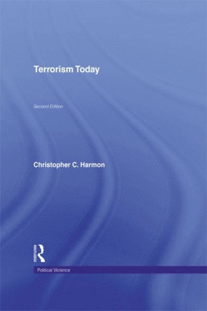 Christopher C. Harmon - Terrorism Today, E-bok