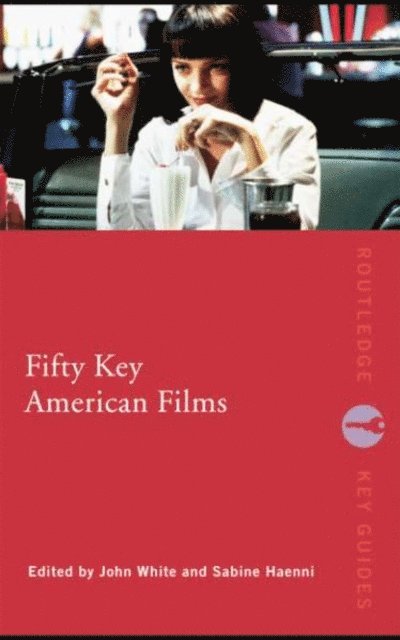 Sabine Haenni, John White - Fifty Key American Films, E-bok