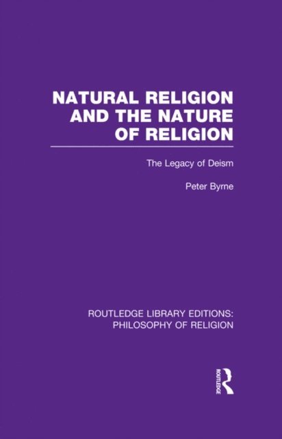 Peter Byrne - Natural Religion and the Nature of Religion, E-bok