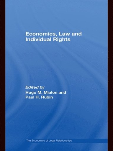 Paul H. Rubin, Hugo M. Mialon - Economics, Law and Individual Rights, E-bok