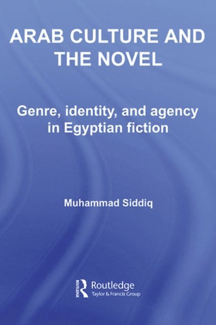Muhammad Siddiq - Arab Culture and the Novel, E-bok