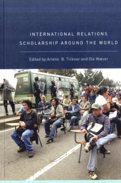 Ole Waever, Arlene B. Tickner - International Relations Scholarship Around the World, E-bok