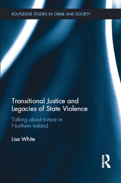 Lisa White - Transitional Justice and Legacies of State Violence, E-bok