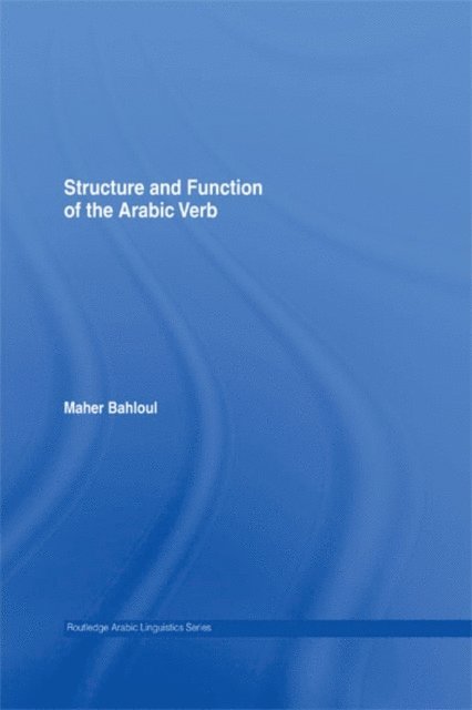 Maher Bahloul - Structure and Function of the Arabic Verb, E-bok