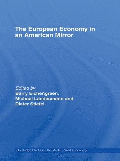 Michael Landesmann, Dieter Stiefel, Barry Eichengreen - European Economy in an American Mirror, E-bok