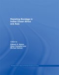 Resisting Bondage in Indian Ocean Africa and Asia