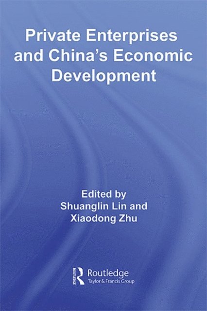 Xiaodong Zhu, Shuanglin Lin - Private Enterprises and China's Economic Development, E-bok