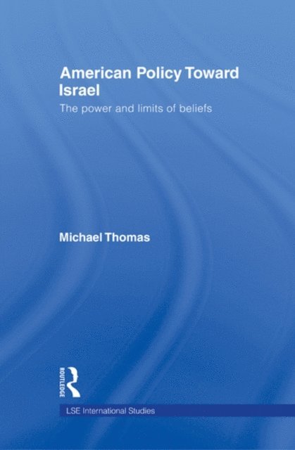 Michael Thomas - American Policy Toward Israel, E-bok