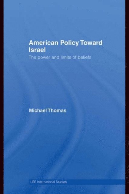 Michael Thomas - American Policy Toward Israel, E-bok
