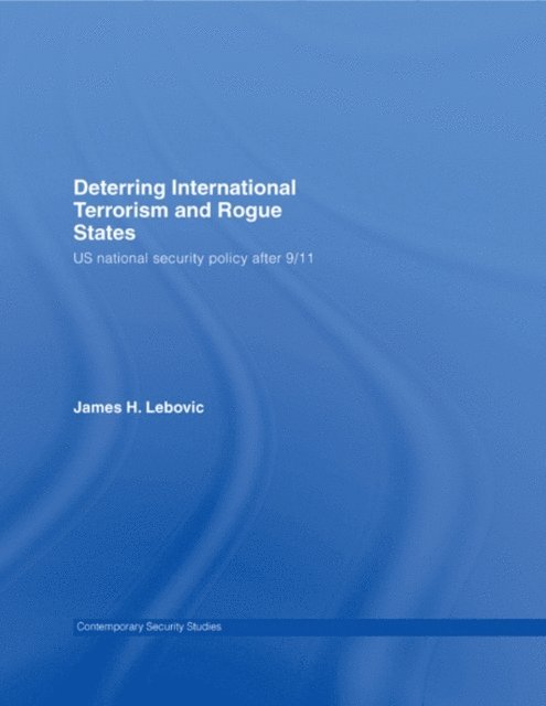 James H. Lebovic - Deterring International Terrorism and Rogue States, E-bok