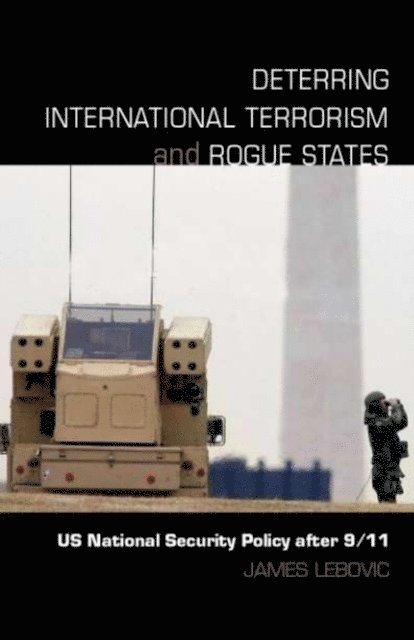 James H. Lebovic - Deterring International Terrorism and Rogue States, E-bok