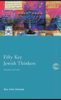 Dan Cohn-Sherbok - Fifty Key Jewish Thinkers, E-bok