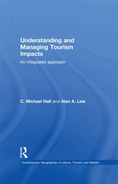Alan A. Lew, C. Michael Hall - Understanding and Managing Tourism Impacts, E-bok