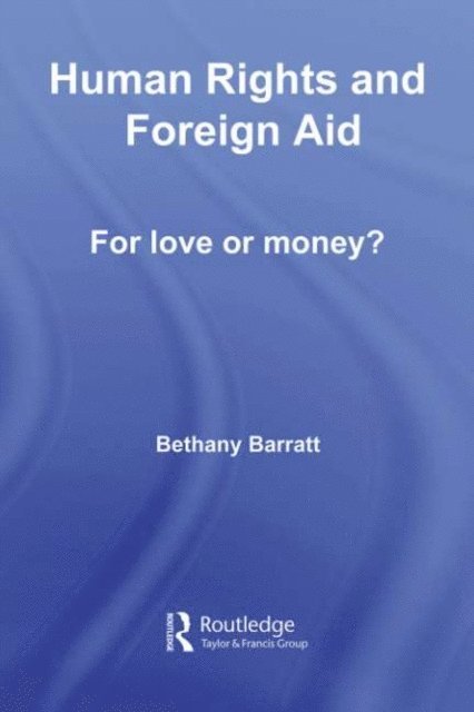 Bethany Barratt - Human Rights and Foreign Aid, E-bok