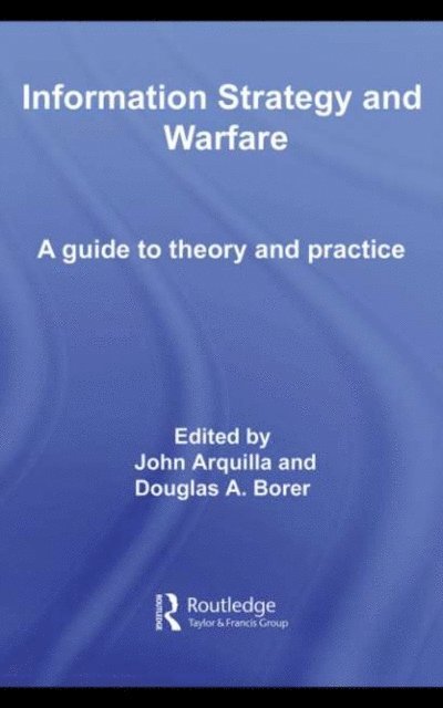 Douglas A. Borer, John Arquilla - Information Strategy and Warfare, E-bok