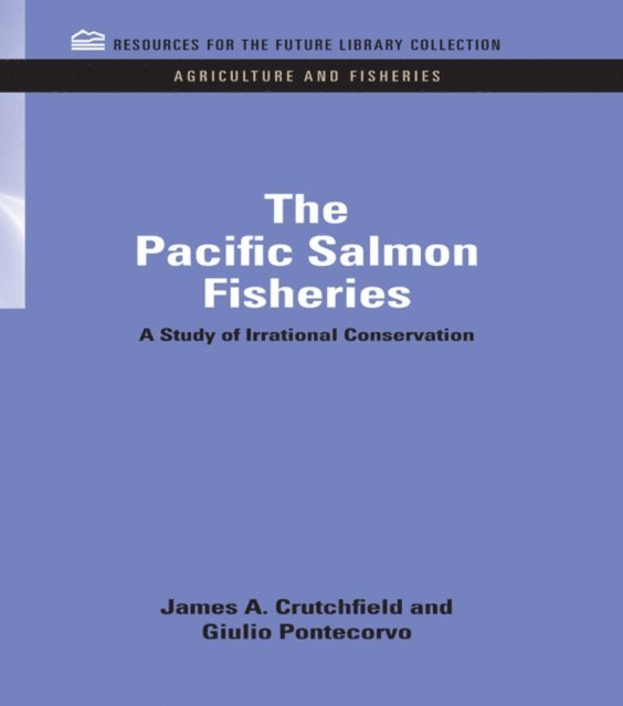 Giulio Pontecorvo, James A. Crutchfield - Pacific Salmon Fisheries, E-bok
