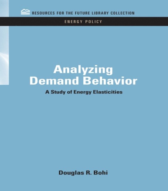 Douglas R. Bohi - Analyzing Demand Behavior, E-bok