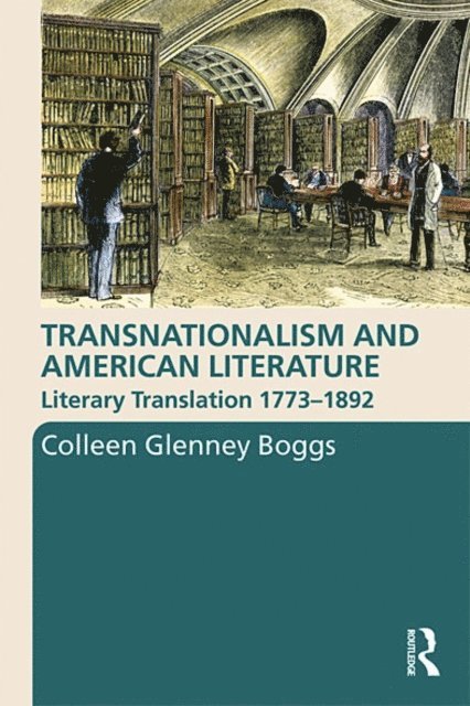 Colleen G. Boggs - Transnationalism and American Literature, E-bok