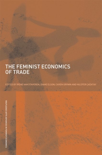 Nilufer Cagatay, Caren Grown, Diane Elson, Irene van Staveren - Feminist Economics of Trade, E-bok