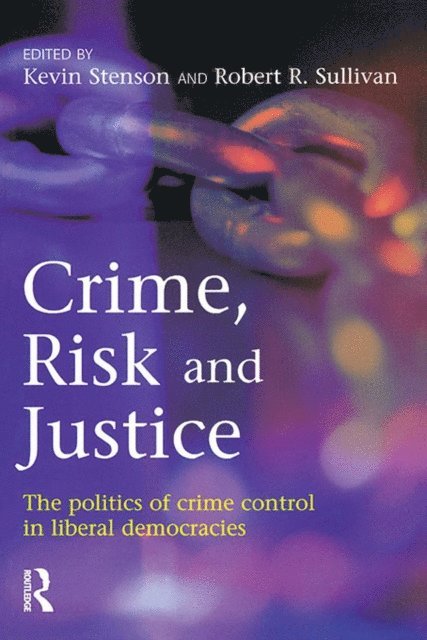 Robert Sullivan, Kevin Stenson - Crime, Risk and Justice, E-bok