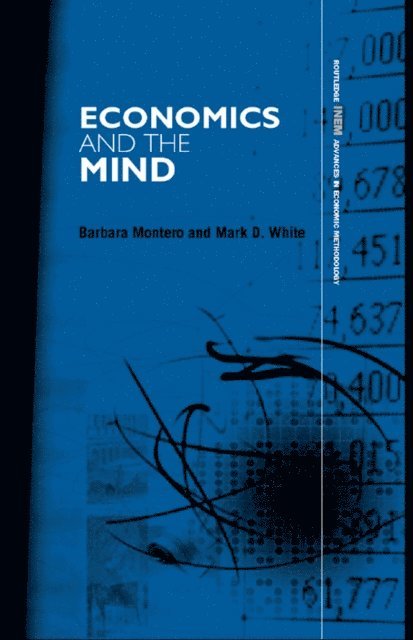 Mark D. White, Barbara Montero - Economics and the Mind, E-bok