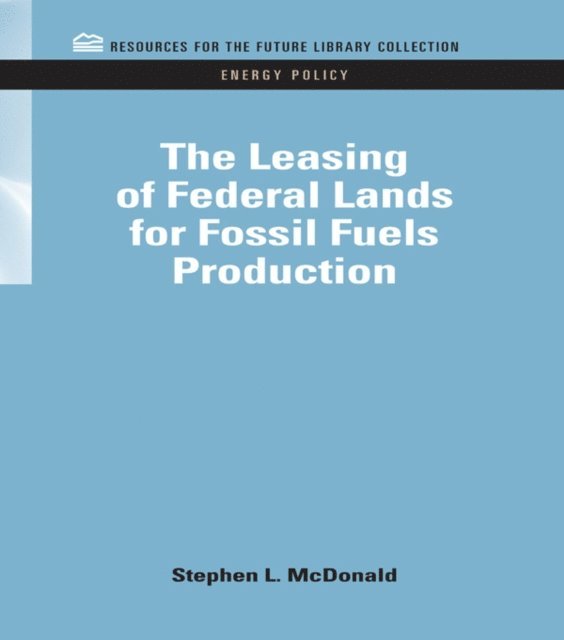 Stephen Macdonald - Leasing of Federal Lands for Fossil Fuels Production, E-bok