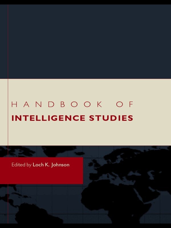 Loch K. Johnson - Handbook of Intelligence Studies, E-bok