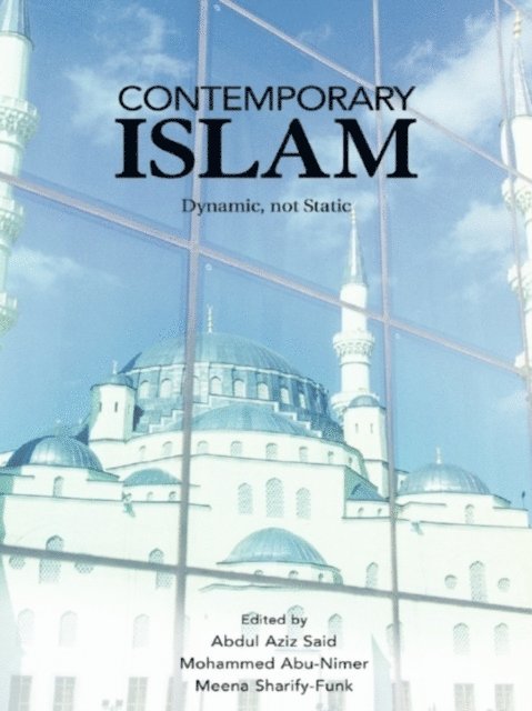 Meena Sharify-Funk, Mohammed Abu-Nimer, Abdul Aziz Said - Contemporary Islam, E-bok