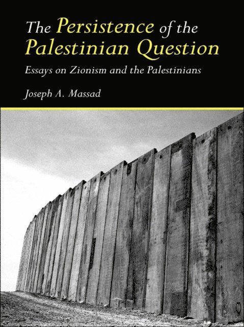 Joseph Massad - Persistence of the Palestinian Question, E-bok. Tillgänglighet: Lägg i varukorg