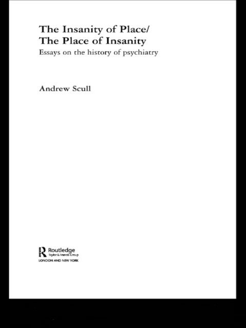 Andrew Scull - Insanity of Place / The Place of Insanity, E-bok