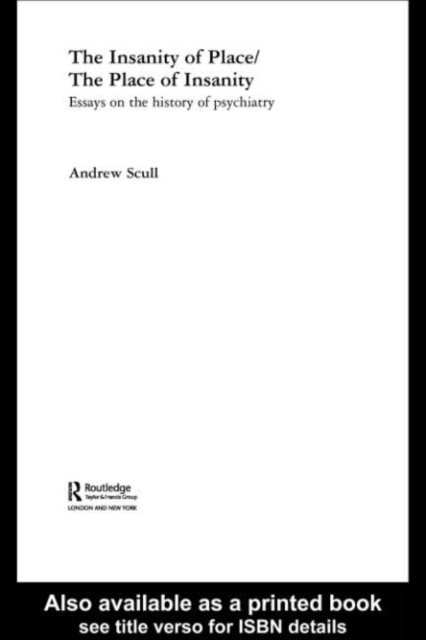 Andrew Scull - Insanity of Place / The Place of Insanity, E-bok