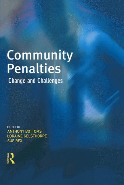 Sue Rex, Loraine Gelsthorpe, Anthony Bottoms - Community Penalties, E-bok