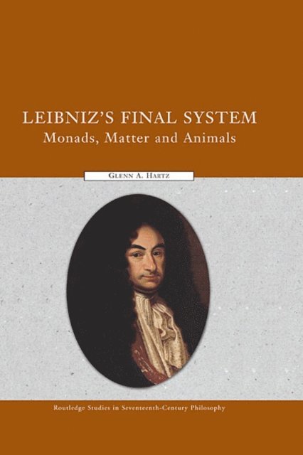 Glenn A. Hartz - Leibniz's Final System, E-bok