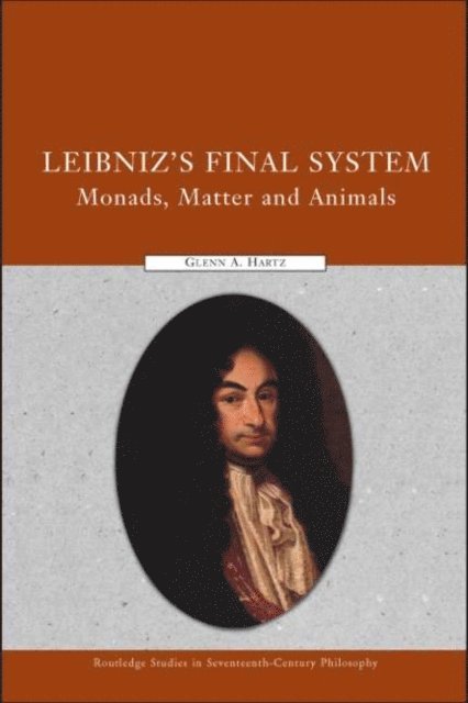 Glenn A. Hartz - Leibniz's Final System, E-bok