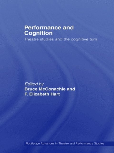 F. Elizabeth Hart, Bruce McConachie - Performance and Cognition, E-bok