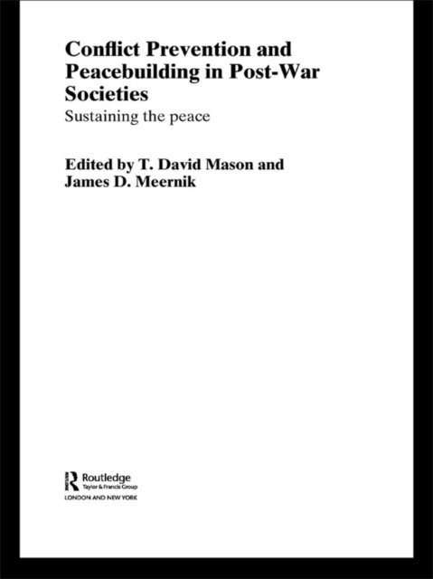 James D. Meernik, T. David Mason - Conflict Prevention and Peace-building in Post-War Societies, E-bok