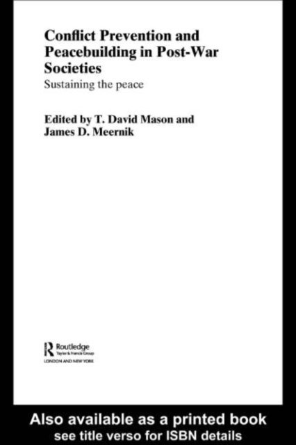 James D. Meernik, T. David Mason - Conflict Prevention and Peace-building in Post-War Societies, E-bok