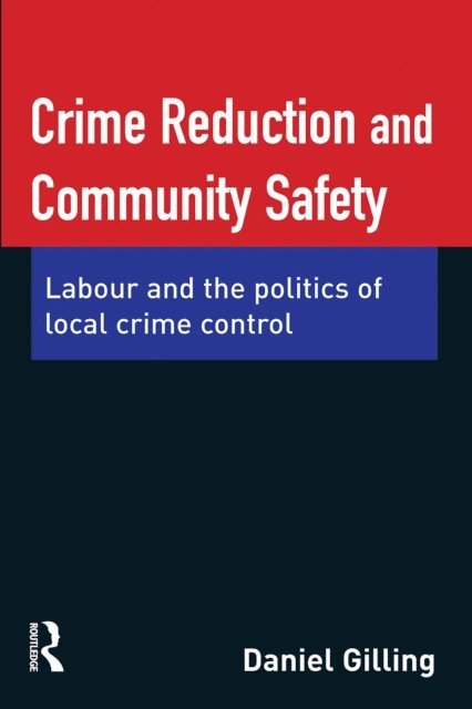 Daniel Gilling - Crime Reduction and Community Safety, E-bok